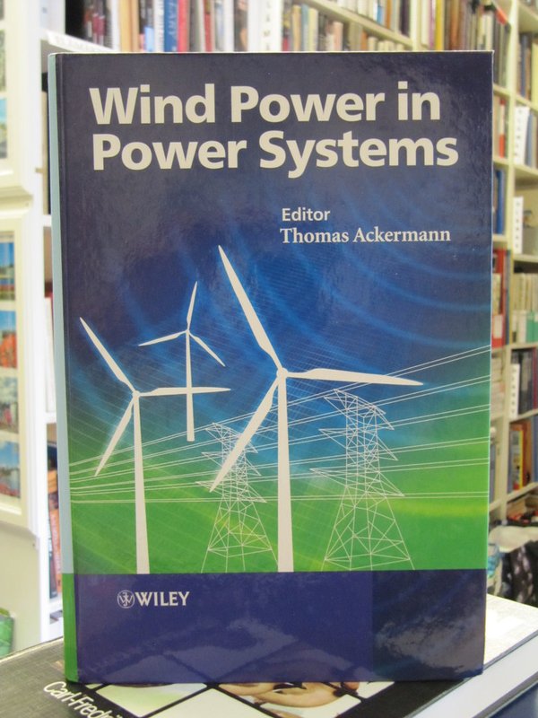 Ackermann Thomas (ed.): Wind Power in Power Systems.