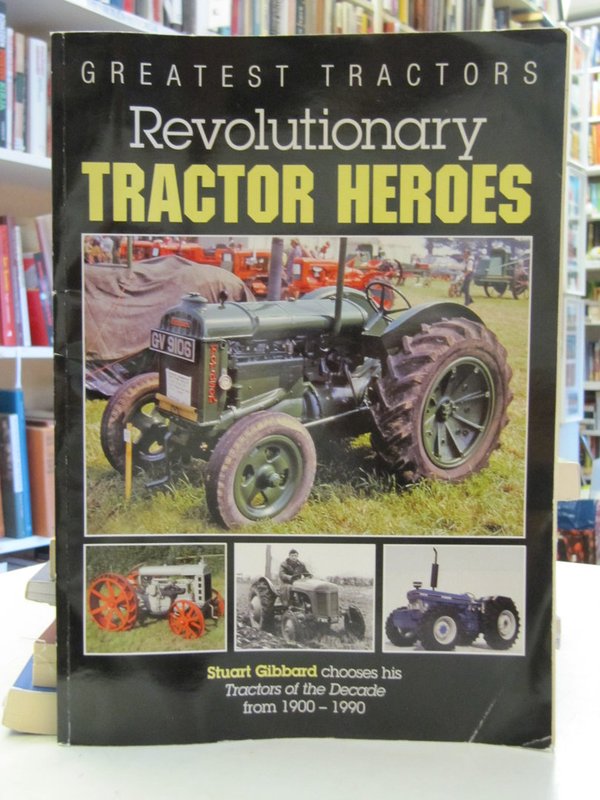 Revolutionary Tractor Heroes - Greatest Tractors.