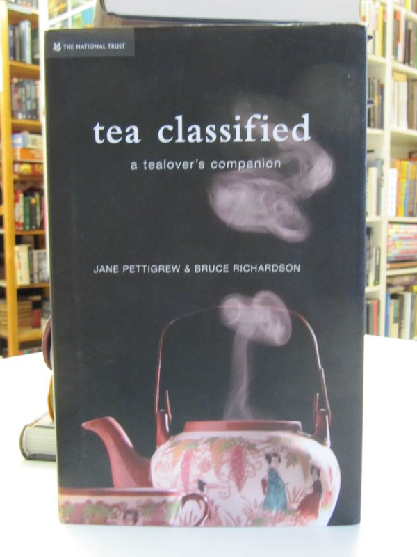 Pettigrew Jane, Richardson Bruce: Tea Classified - A Tealover´s Companion.