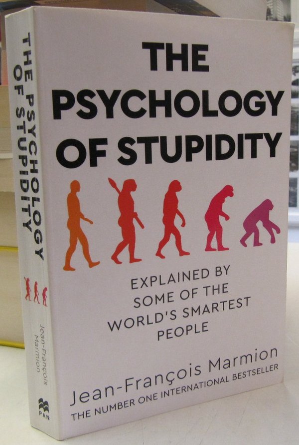 Marmion Jean-Francois: The Psychology of Stupidity
