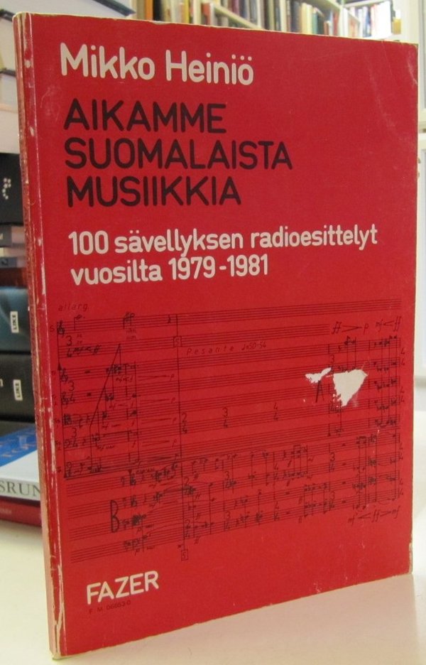 Heiniö Mikko: Aikamme suomalaista musiikkia - 100 sävellyksen radioesittelyt vuosilta 1979-1981