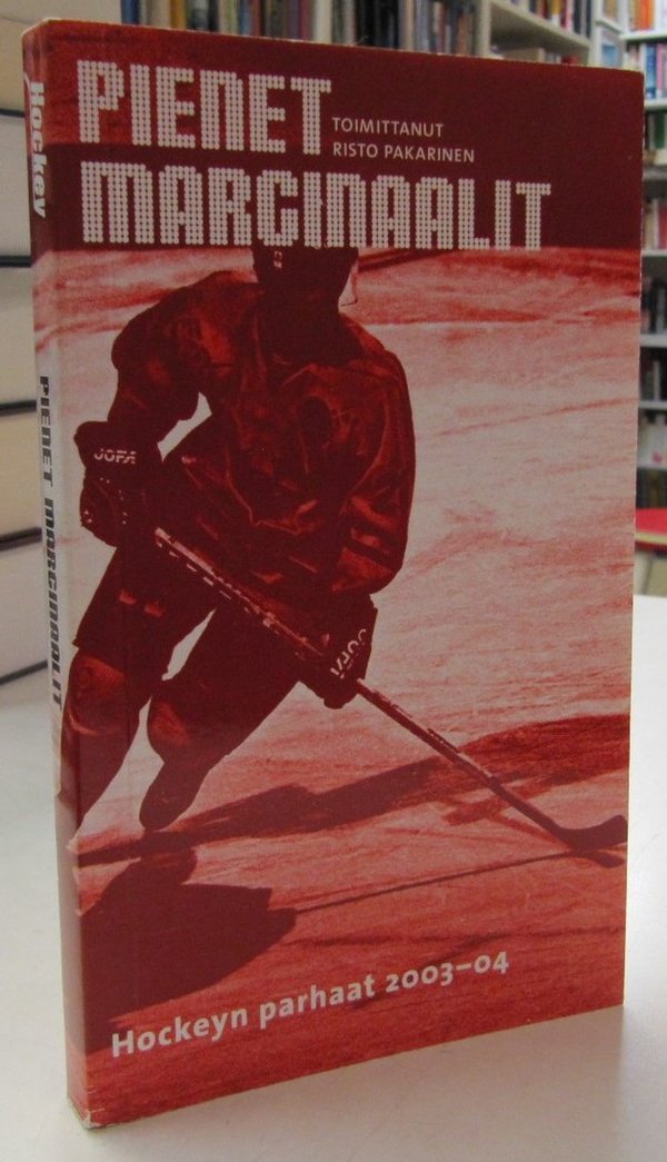 Pakarinen Risto (toim.): Pienet marginaalit - Hockeyn parhaat 2003-04