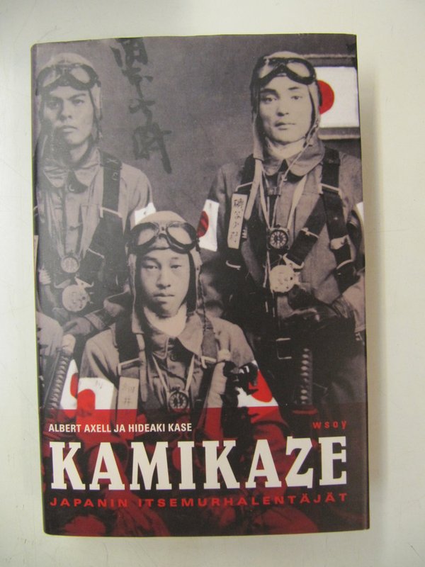 Axell Albert, Kase Hideaki: Kamikaze. Japanin itsemurhalentäjät.