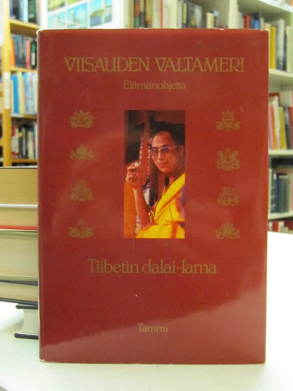 Dalai Lama: Viisauden valtameri - Elämänohjeita. Tiibetin dalai-lama.