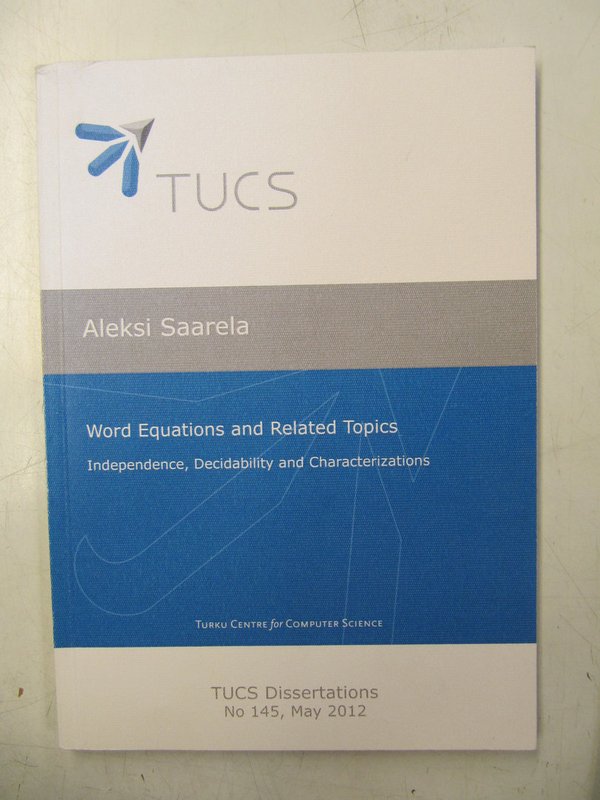 Saarela Aleksi: Word Equations and Related Topics. Independence, Decidability and Characterizations.
