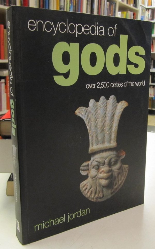 Jordan Michael: Encyclopedia of gods - Over 2,500 deities of the world