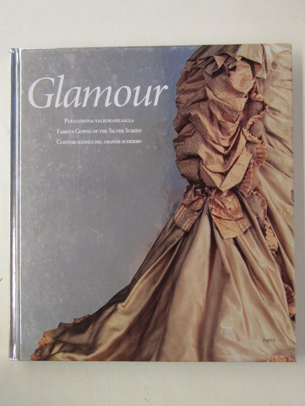 Glamour - Pukuloistoa valkokankaalla. Famous Gowns of the Silver Screen.