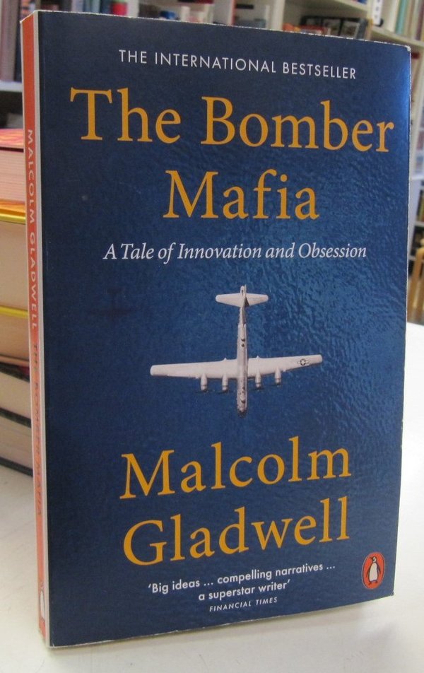 Gladwell Malcolm: The Bomber Mafia - A Tale of Innovation and Obsession