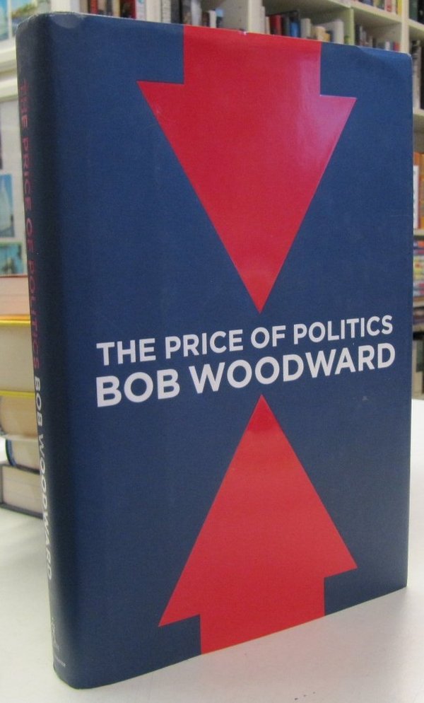Woodward Bob: The Price of Politics