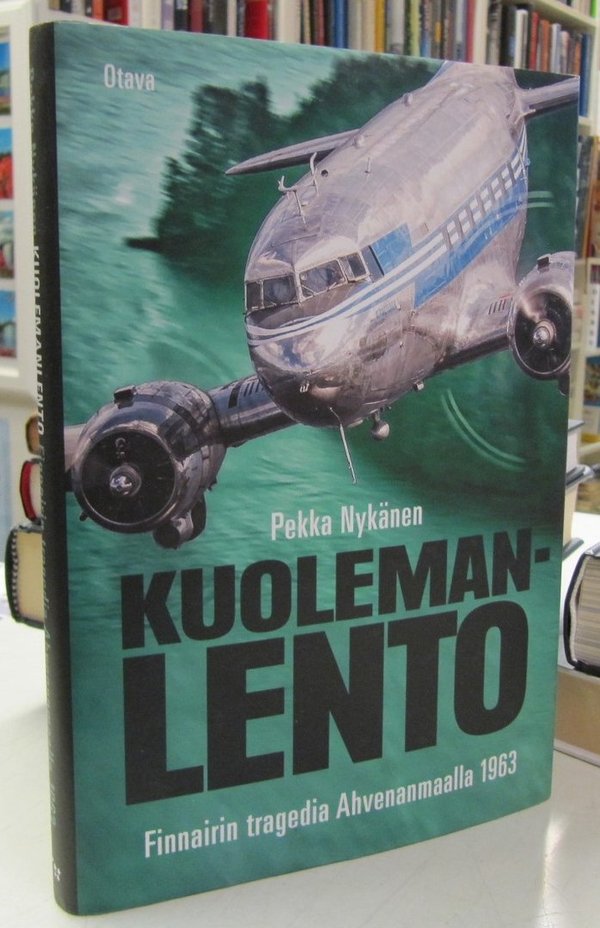 Nykänen Pekka: Kuolemanlento - Finnairin tragedia Ahvenanmaalla 1963