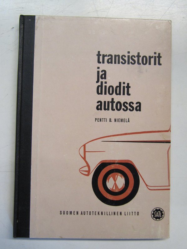 Niemelä Pentti B.: Transistorit ja diodit autossa.
