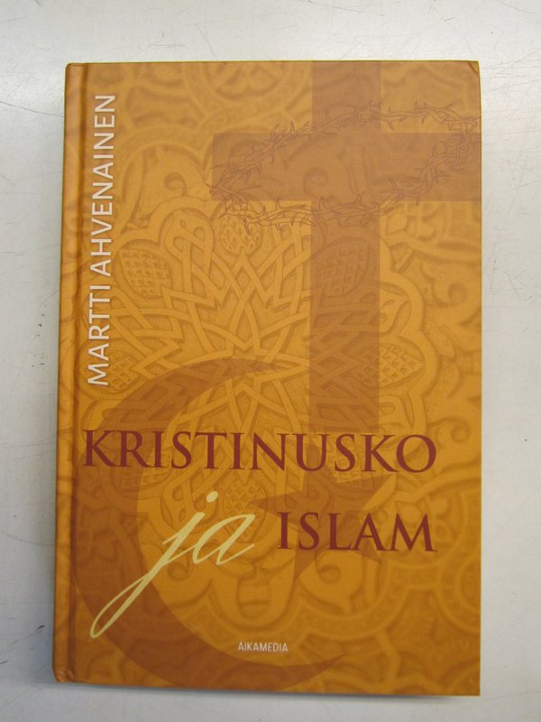 Ahvenainen Martti: Kristinusko ja islam.