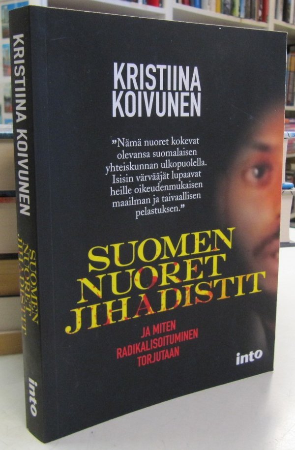Koivunen Kristiina: Suomen nuoret jihadistit ja miten radikalisoituminen torjutaan