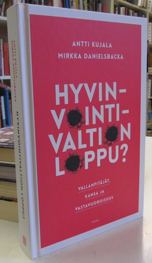 Kujala Antti, Danielsbacka Mirkka: Hyvinvointivaltion loppu? - Vallanpitäjät, kansa ja vastavuoroisu
