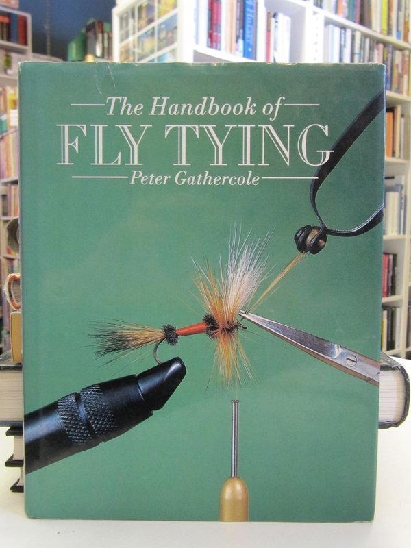 Gathercole Peter: The Handbook of Fly Tying.