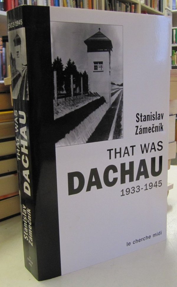 Zamecnik Stanislav: That Was Dachau 1933-1945
