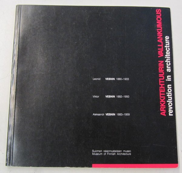 Arkkitehtuurin vallankumous - Revolution in architecture - Näyttely - Exhibition 9.8.-29.9.1985