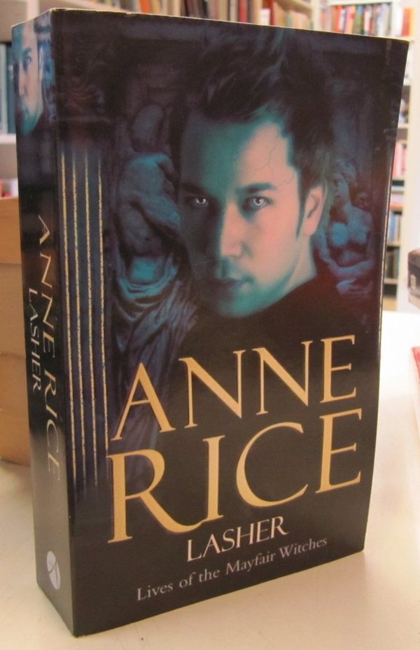 Rice Anne: Lasher - Lives of the Mayfair Witches
