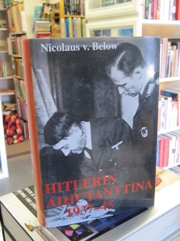 von Below Nicolaus: Hitlerin adjutanttina 1937-1945.