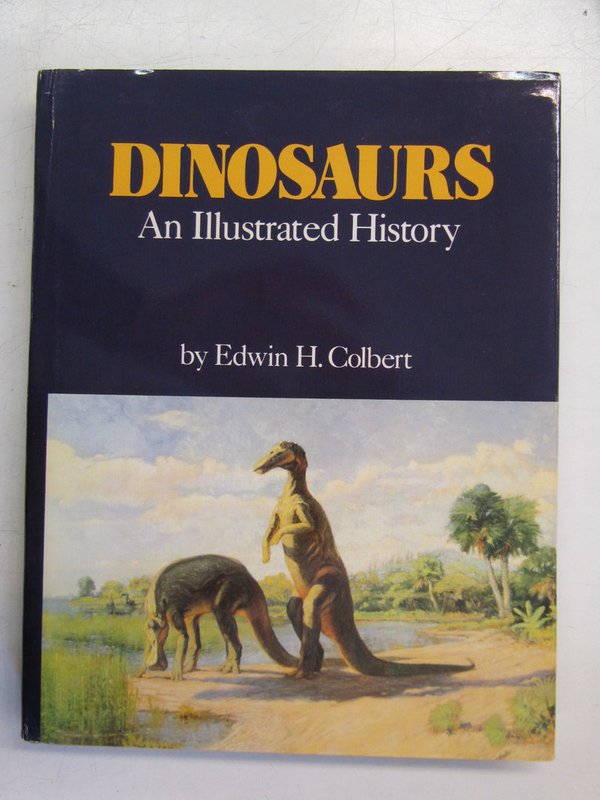 Colbert Edwin H.: Dinosaurs. An Illustrated History.